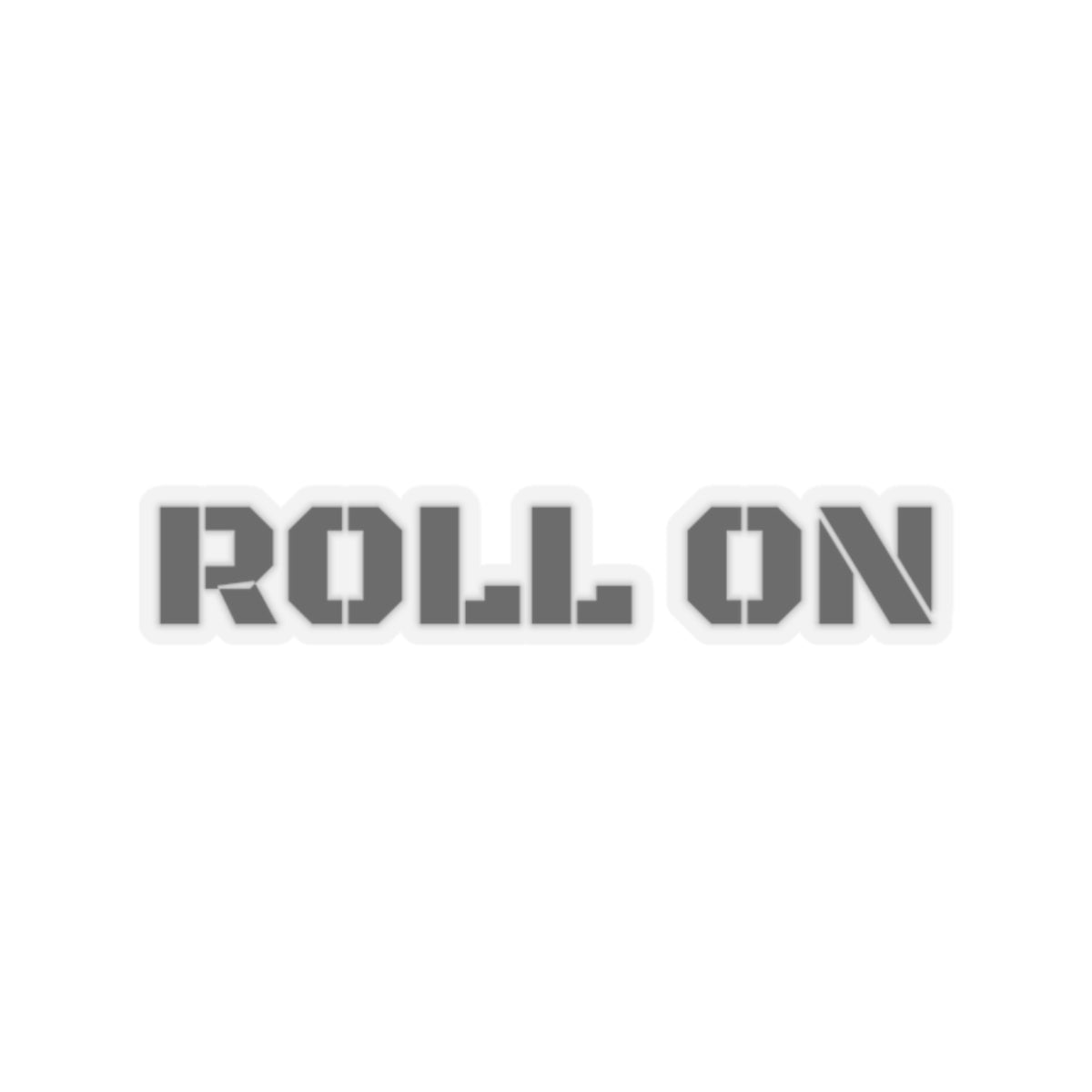 "ROLL ON" Stickers